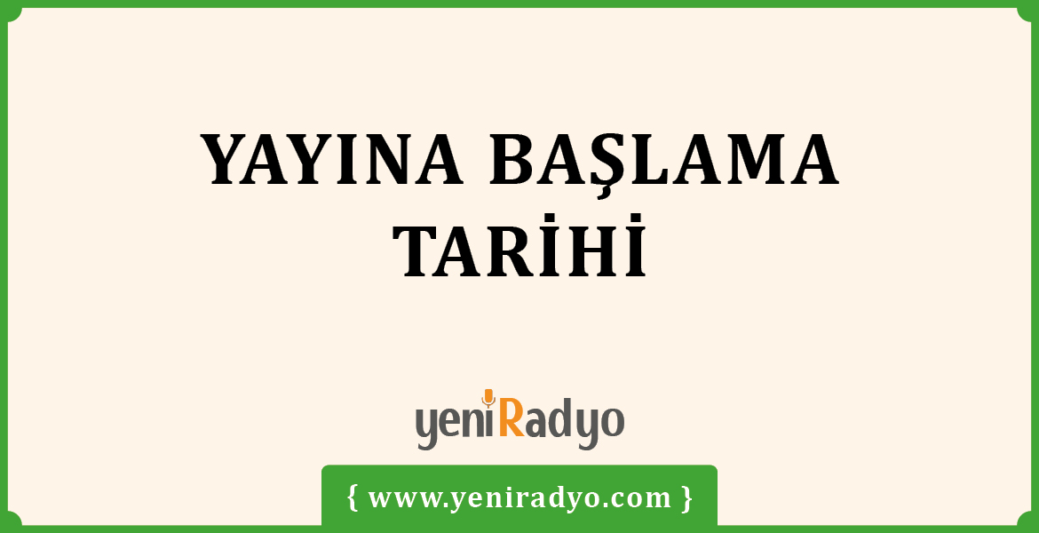 Yayına Başlama Tarihi